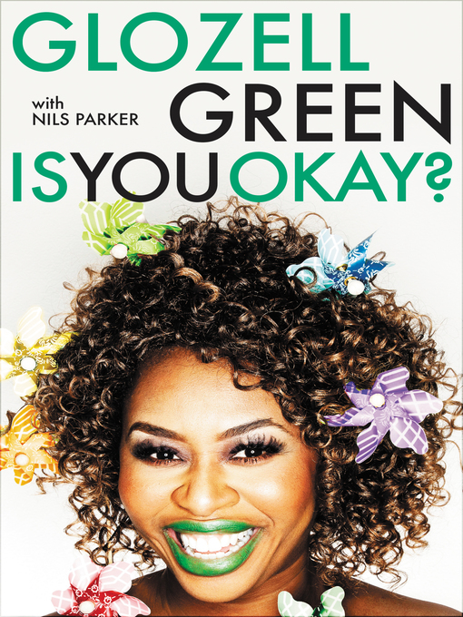 Title details for Is You Okay? by GloZell Green - Available